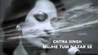 Chitra Singh - Mujhe Tum Nazar Se - Digitally Restored