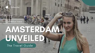 Amsterdam Unveiled: Top 10 Must-Do's