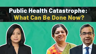 Public Health Catastrophe: What Can Be Done Now? | Faye D’Souza