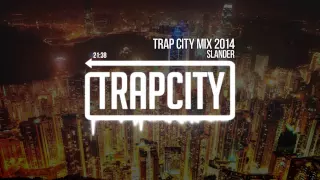 Trap City Mix 2014 - 2015 [Slander Trap Mix]