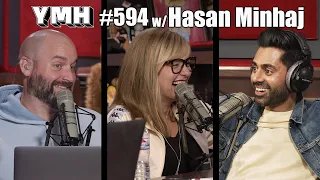 Your Mom's House Podcast - Ep.594 w/ Hasan Minhaj