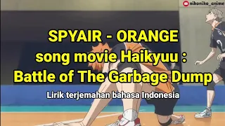 Haikyuu final! Spyair - Orange Haikyuu : Decisive Battle of the garbage dump terjemahan Indonesia