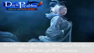 Dark Parables 3 Rise of the Snow Queen Full Game Movie Walkthrough No Commentary