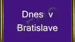 Dnes v Bratislave