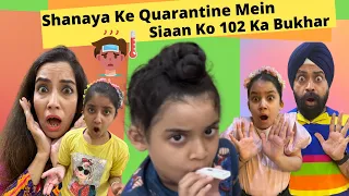 Shanaya Ke Quarantine Mein - Siaan Ko 102 Ka Bukhar | RS 1313 VLOGS | Ramneek Singh 1313