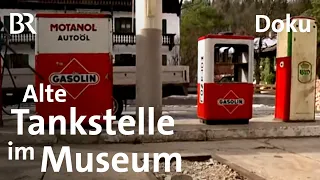 Tanken in den 50ern: Tankstelle im Freilichtmuseum | Zwischen Spessart und Karwendel | Doku | BR