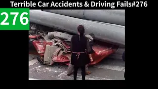 #276丨Terrible Car Accidents & Driving Fails 丨彩R