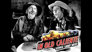 In Old Caliente - Full Movie | Roy Rogers, Lynne Roberts, George 'Gabby' Hayes