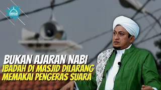 Larangan Memakai Pengeras Suara Di Masjid - Habib Hasan Bin Ismail Al Muhdor