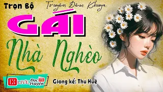 Mới nghe lần đầu đã thấy hay " GÁI NHÀ NGHÈO " Full - Truyện tâm sự đêm khuya ngủ ngon 2024