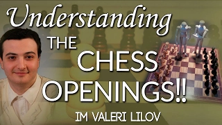 Understanding the Chess Openings with IM Valeri Lilov - (Webinar Replay)