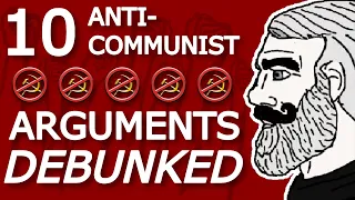 10 Anti-Communist Arguments Debunked