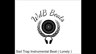 Sad Trap Instrumental Beat ( Lonely ) By WdB Beats