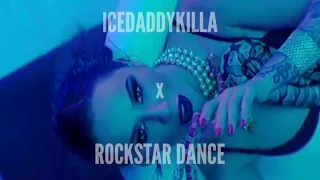 ICEDADDYKILLA x ROCKSTAR DANCE