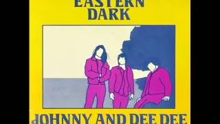 The Eastern Dark - Johnny And Dee Dee (1985)