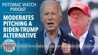 The Moderates Pitching a Biden-Trump Alternative | Potomac Watch Podcast: WSJ Opinion