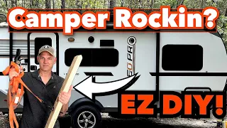 QUICK & EASY DIY - Stabilizing the Camper! We are Amazed at the Difference!!