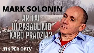 Mark Solonin: ar tai, ką matome, yra III pasaulinio pradžia?/Vakarų bauginimas/Kijevas atsilaikys?