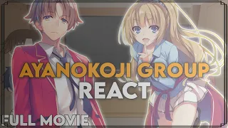 Ayanokoji Group React to Ayanokoji || Full Movie || Classroom of The Elite