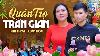 Quán Trọ Trần Gian 2 - Hoa Hậu Kim Thoa & Xuân Hòa | Ai Nghe Cũng Rơi Nước Mắt