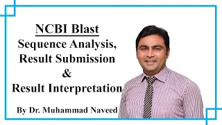 NCBI Blast, Sequence Analysis & Result Interpretation: Lecture 2 part 2 by Dr. Muhammad Naveed
