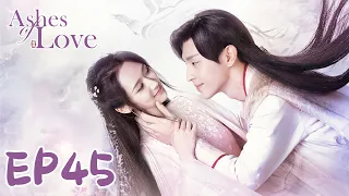 【ENG SUB】Ashes of Love 45 香蜜沉沉烬如霜 | Yang Zi, Deng Lun, Chen Yuqi |