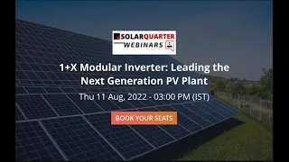 Webinar: 1+X Modular Inverter: Leading the Next Generation PV Plant