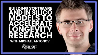 Michael Antonov | Building Software and In Silico Models to Accelerate Longevity Research