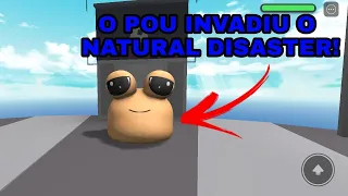 O POU INVADIU O NATURAL DISASTER! (Roblox)