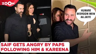 Saif Ali Khan's ANGRY reaction as paps follow him & Kareena Kapoor 'Humare bedroom mein aa jaiye'