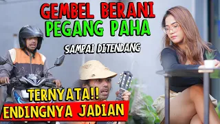 Gembel Berani Pegang Paha, Sampai Ditendang Endingnya Malah Jadian!