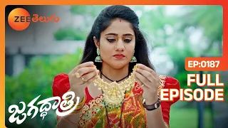 నీ నాటకాలు నా దెగ్గర పనికి రావు | Jagadhatri Telugu | Full Ep 187 | Zee Telugu | 25 Mar 2024