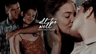 Joey & Pacey | All Too Well