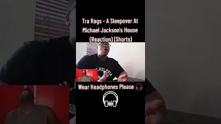 Tra Rags - A Sleepover At Michael Jackson's House #reaction #youtubeshorts #trarags #michaeljackson