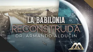 La Babilonia Reconstruida