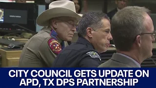 APD, Texas DPS give update on partnership to Austin City Council | FOX 7 Austin