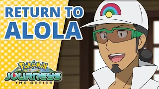 Alola! Welcome Home! | Pokémon Journeys | Official Clip