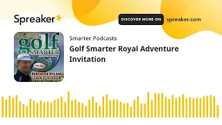 Golf Smarter Royal Adventure Invitation