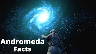 5 Scary Facts About The Andromeda Galaxy