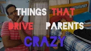 Things That Drive Parents Crazy