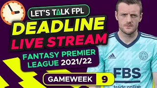 FPL DEADLINE STREAM GAMEWEEK 9 | Fantasy Premier League Tips 2021/22