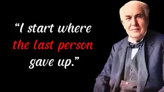 Thomas Edison Best Quotes to motivation you to never Quit