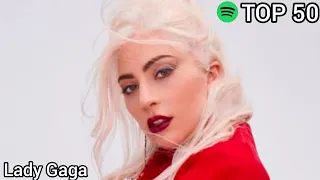 Top 50 Lady Gaga Most Streamed Songs On Spotify (Update)