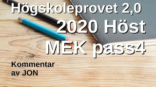 Högskoleprovet 2,0 2020 Höst Pass4 MEK. Lösningar och tips med Jon .