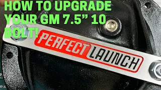 How to upgrade your GM 7.5” 10 bolt rear end!