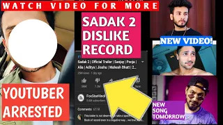 Sadak 2 Trailer Dislike Records.. Big YouTuber Arrested.. Harsh beniwal new video..