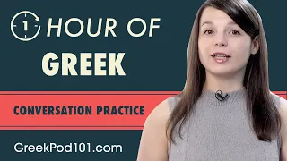 1 Hour of Greek Conversation Practice - Improve Speaking Skills