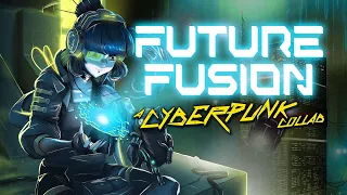 FUTURE FUSION a Cyberpunk Collab (Album Mix)