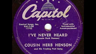 COUSIN HERB HENSON   I've Never Heard  CAPITOL 1954