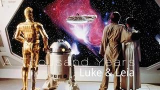 » Luke & Leia | A Thousand Years